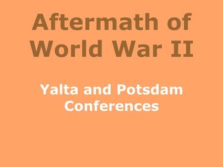 They also decided to divide germany up into autonomous eastern. World War II War conferences. - ppt video online download