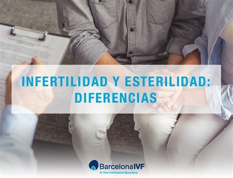 Esterilidad E Infertilidad Diferencias Barcelona Ivf