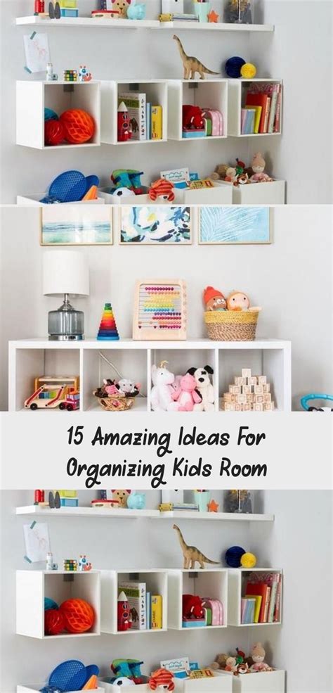 15 Amazing Ideas For Organizing Kids Room Decor Dıy In 2020 Kids