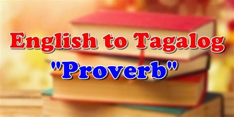 English To Tagalog Tagalog Translation Of Proverb