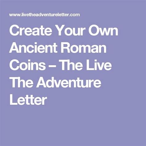 Create Your Own Ancient Roman Coins The Live The Adventure Letter