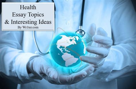 470 Health Essay Topics And Interesting Ideas Wr1ter