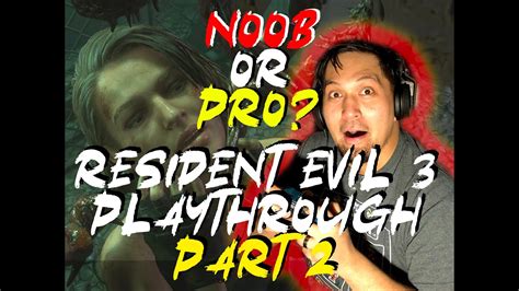 Resident Evil 3 Part 2 Noob Or Pro Youtube