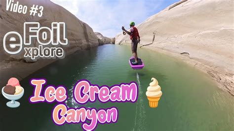 Efoiling On Lake Powell North Wahweap Ep 3 Ice Cream Canyon Youtube