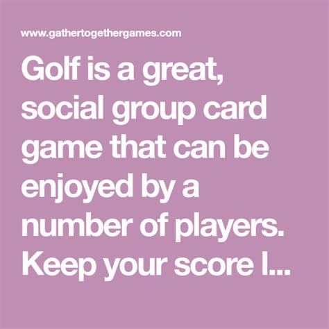 Nine card golf is a card game for two or more players, in which the object is to score as little as possible, as in the sport of golf. Golf is a great, social group card game that can be ...