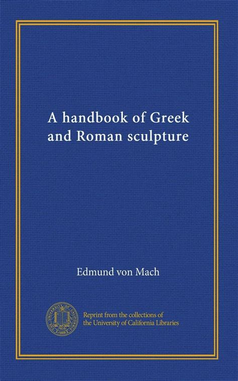 A Handbook Of Greek And Roman Sculpture Mach Edmund Von Books