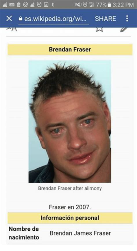 The best fraser memes and images of july 2021. 77% 322 PM X E Es Wikipediaorgwi SHARE Brendan Fraser ...