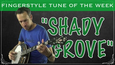 3 Finger Banjo Tune And Tab Of The Week Shady Grove Youtube