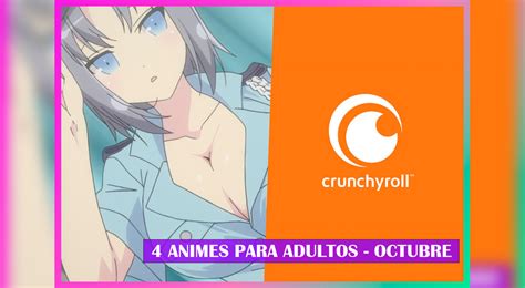 4 Animes Para Adultos Que Puedes Ver En Crunchyroll Este Octubre De