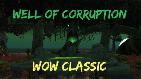 Wow Classic Well Of Corruption Youtube