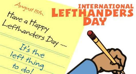 August 13th International Lefthanders Day International Left
