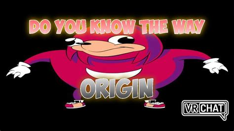 Do You Know The Way Original Meme