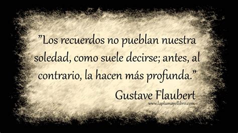 Frases Célebres Gustave Flaubert La Pluma Y El Librola Pluma Y El Libro