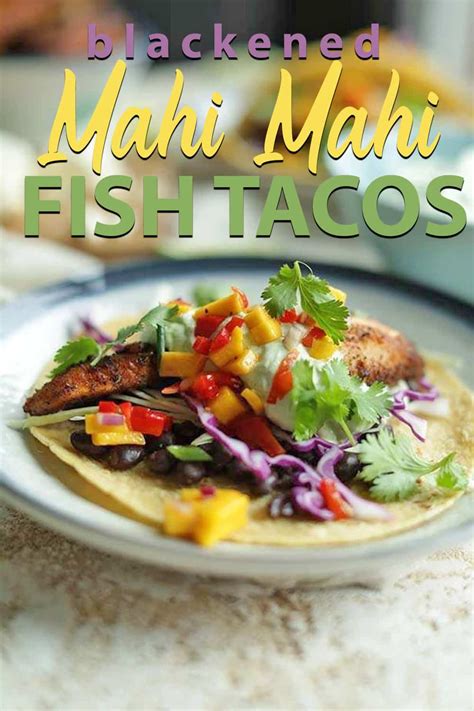 Blackened Mahi Mahi Fish Tacos Recipe With Mango Salsa Recipe Mahi