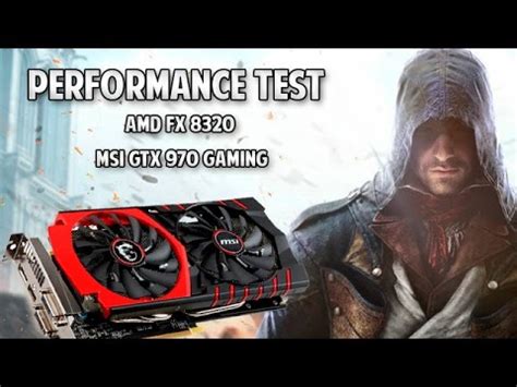 Assassin S Creed Unity PC Test Benchmark City Tour GTX 970 FX