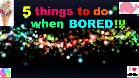 5 Interestingfun Things To Do When Your Bored Youtube