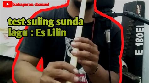 Lagu Es Lilin Test Suling Sunda Iringan Gitar Akustik Youtube