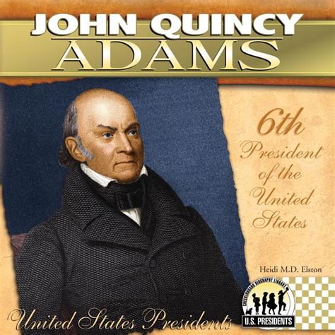 United States Presidents Abdo John Quincy Adams 6th President Of