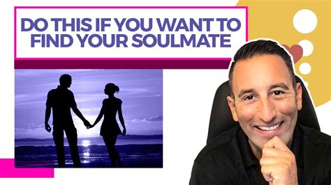 Do THIS If You Want To Find Your Soulmate - YouTube