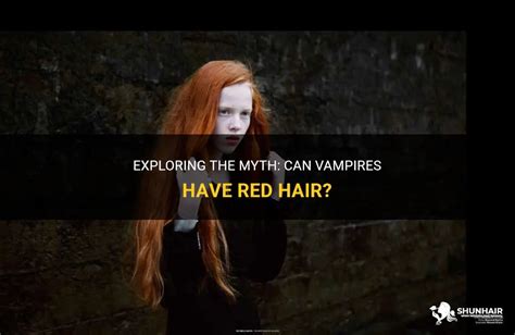 Exploring The Myth Can Vampires Have Red Hair Shunhair