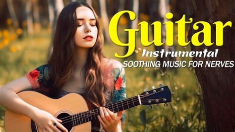 top 30 instrumental music romantic soft relaxing romantic guitar music guitar acoustic