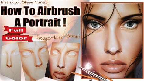 How To Airbrush A Portrait Step By Step Steve Nunez Skillshare