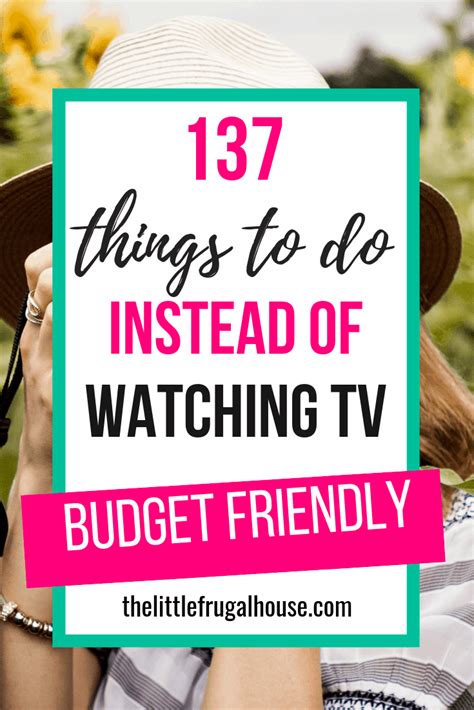 137 Things To Do Instead Of Watching Tv On A Budget