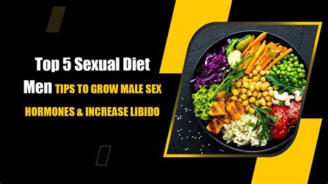 Top 5 Sexual Diet Men Increase Testosterone Men Tips To Grow Male Sex Hormones And Increase
