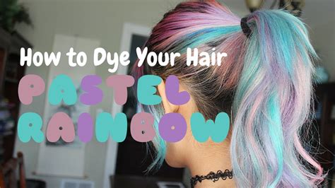 ~ Pastel Rainbow Hair Dye Tutorial ~ Youtube