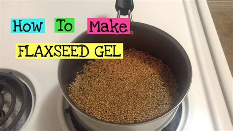 The good thing is that you can customize it and make. How to make FLAXSEED GEL with roasted flaxseeds - YouTube