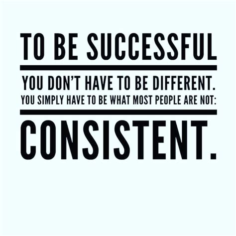 √ Quotes About Consistency And Success