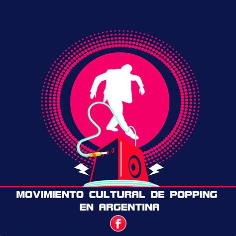 Movimiento Cultural De Popping En Argentina