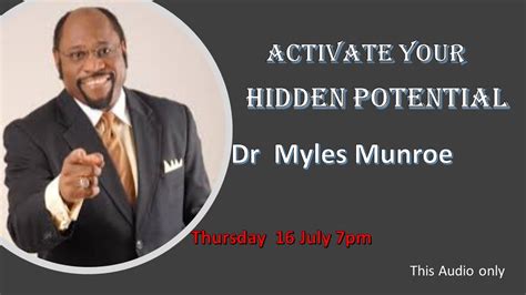 Activate Your Hidden Potential Dr Myles Munroe Youtube