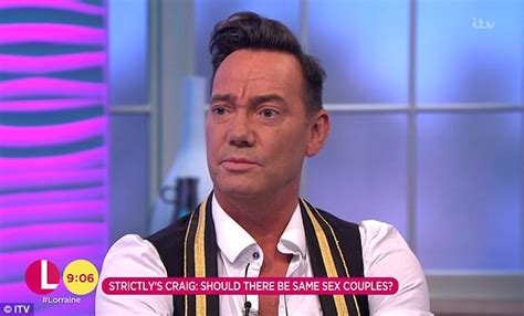 Craig Revel Horwood Thinks Strictly Have Same Sex Couples Daily Mail