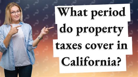 What Period Do Property Taxes Cover In California Youtube
