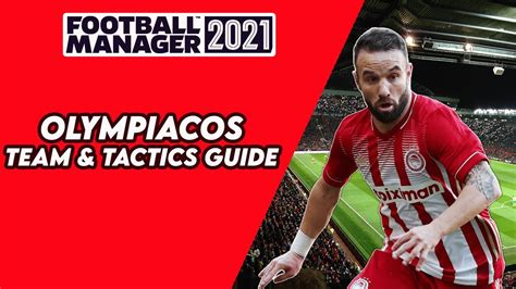 Fm21 Olympiacos Team And Tactics Guide Football Manager 2021 Youtube