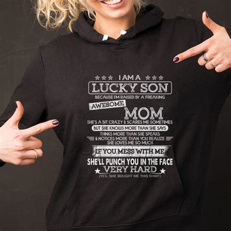 Original I Am A Lucky Son Im Raised By A Freaking Awesome Mom Shirt Hoodie Sweater