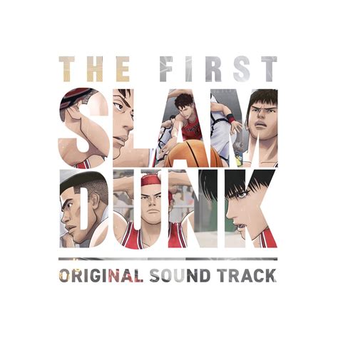 The First Slam Dunk Original Motion Picture Soundtrack Album By