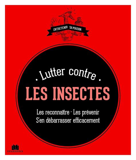 Lutter Contre Les Insectes Les Reconnaître Les Prevenir Sen