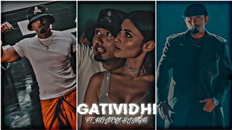 Gatividhi Song 🥵 Efx Status 🔥🤩 Yo Yo Honey Singh Status 💞 Status Efxstatus Yoyohoneysingh