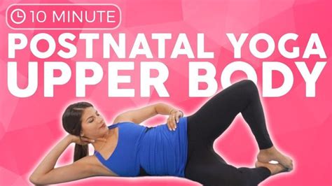 10 Minute Postnatal Yoga For Posture Core Pelvic Floor Diastasis Recti