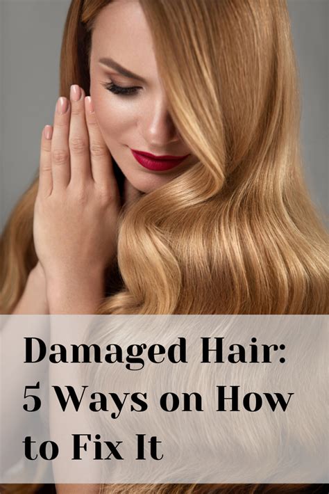 Damaged Hair 5 Ways On How To Fix It Hair Treatment Damaged Damaged