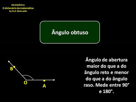 DicionÁtica O Dicionário Da Matemática Angulo Obtuso