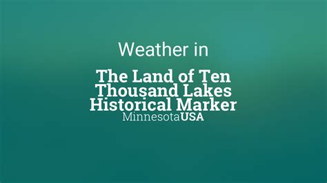 Weather For The Land Of Ten Thousand Lakes Historical Marker Minnesota