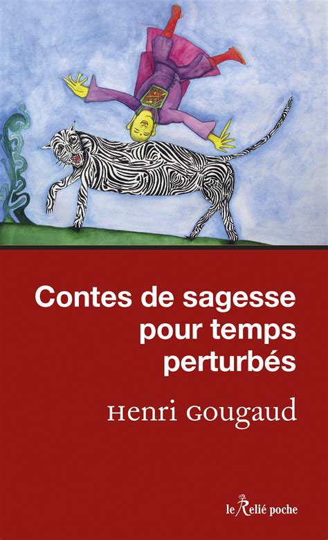 Contes De Sagesse Pour Temps Perturbés Henri Gougaud