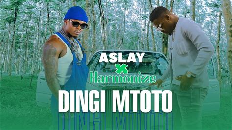 Aslay Ft Harmonize Dingi Mtoto Official Video Youtube