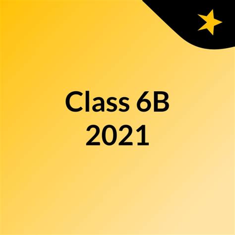 Class 6b 2021 Listen To Podcasts On Demand Free Tunein