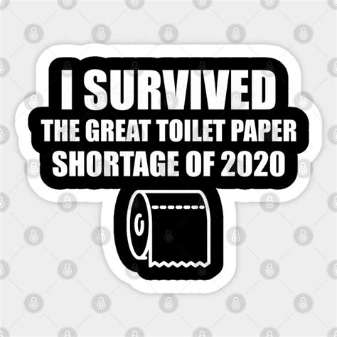 I Survived The Great Toilet Paper Shortage Of 2020 Virus Flu I
