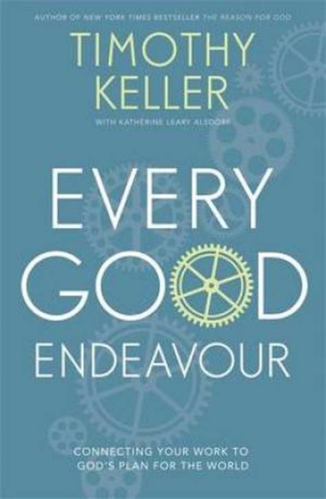 Its practically what you infatuation currently. Every Good Endeavour (Paperback) - Timothy Keller - 10ofThose.com