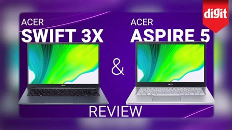 Acer Aspire 5 Review And Acer Swift 3x Review Comparison Intel 11th